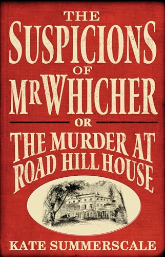 Stock image for The Suspicions of Mr. Whicher: Or the Murder at Road Hill House for sale by Bahamut Media