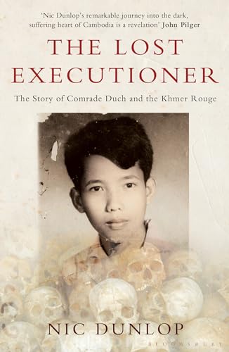 The Loste Executioner. The Story of Comrade Duch ant the Khmer Rouge.