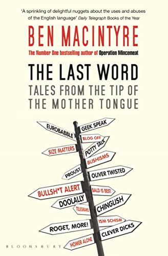 Stock image for The Last Word: Tales from the Tip of the Mother Tongue. Ben Macintyre for sale by ThriftBooks-Atlanta