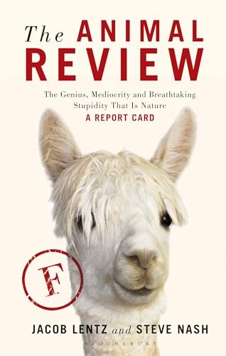 Stock image for The Animal Review: An Objective Critique of the Genius, Mediocrity, and Breathtaking Stupidity That is Nature for sale by Zoom Books Company