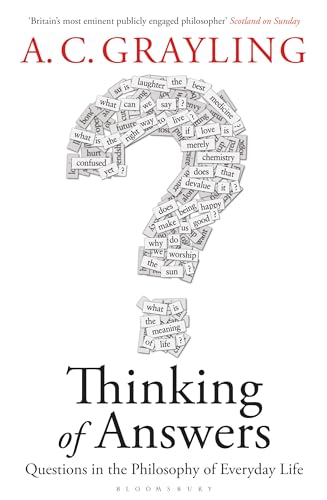 Beispielbild fr Thinking of Answers: Questions in the Philosophy of Everyday Life zum Verkauf von WorldofBooks