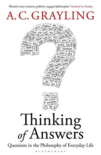 9781408805985: Thinking of Answers: Questions in the Philosophy of Everyday Life
