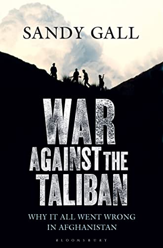 Beispielbild fr War Against the Taliban: Why It All Went Wrong in Afghanistan zum Verkauf von WorldofBooks