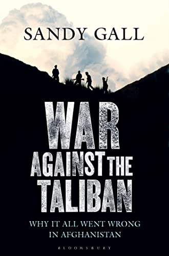 Stock image for War Against the Taliban: Why It All Went Wrong in Afghanistan for sale by AwesomeBooks