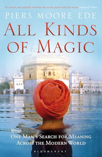 Stock image for All Kinds of Magic: One Man's Search for Meaning Across the Modern World for sale by WorldofBooks