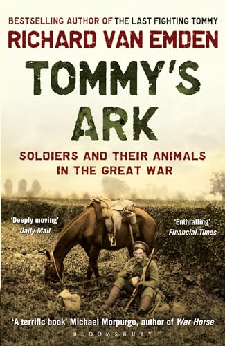 9781408810071: Tommy's Ark: Soldiers and Their Animals in the Great War. Richard Van Emden