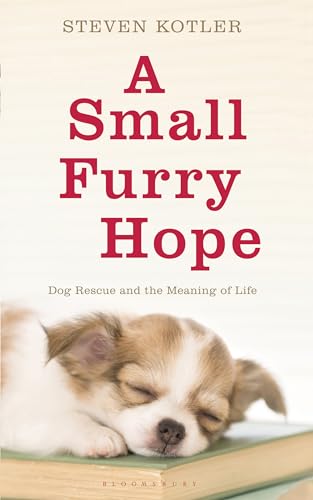 Beispielbild fr A Small Furry Hope: Dog Rescue and the Meaning of Life zum Verkauf von WorldofBooks