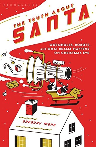 Beispielbild fr The Truth About Santa: Wormholes, Robots, and What Really Happens on Christmas Eve zum Verkauf von WorldofBooks