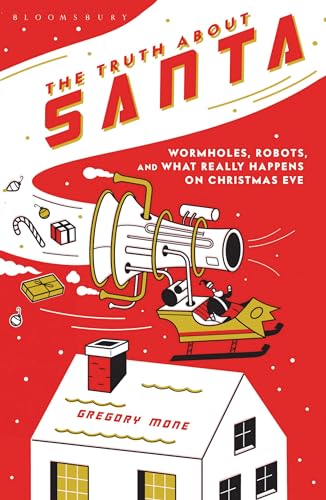 Stock image for The Truth About Santa: Wormholes, Robots, and What Really Happens on Christmas Eve for sale by WorldofBooks