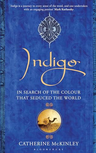 Imagen de archivo de Indigo: In Search of the Colour that Seduced the World a la venta por WorldofBooks