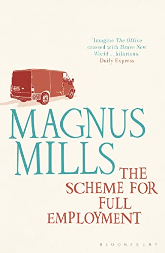 9781408813744: The Scheme for Full Employment: A comic masterpiece by the Booker-shortlisted author