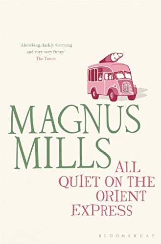 All Quiet on the Orient Express (9781408813768) by Magnus Mills
