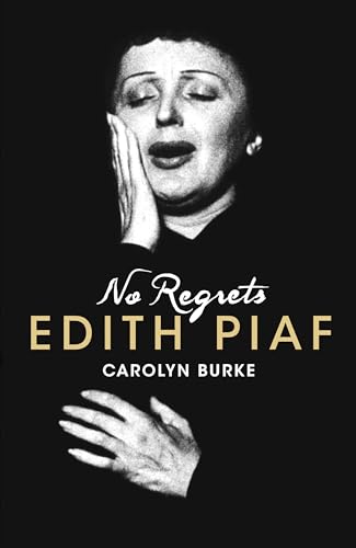 Imagen de archivo de No Regrets: The Life of Edith Piaf a la venta por WorldofBooks