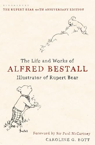 The Life and Works of Alfred Bestall: Illustrator of Rupert Bear. Caroline G. Bott (9781408814062) by Caroline G. Bott