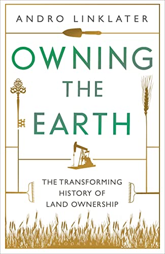 Stock image for Owning the Earth: The Transforming History of Land Ownership for sale by WorldofBooks