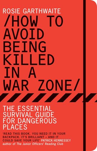 Stock image for How to Avoid Being Killed in a War Zone for sale by Blackwell's