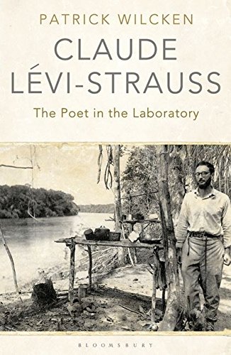 9781408817728: Claude Lvi-Strauss: The Poet in the Laboratory