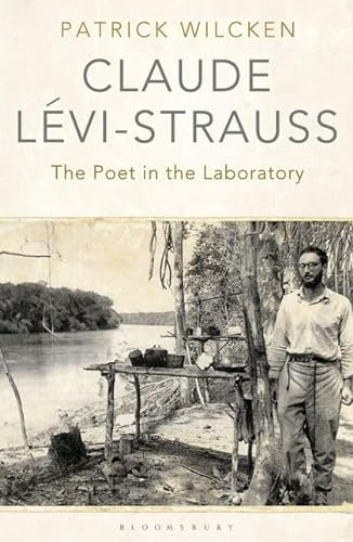 9781408817728: Claude Levi-Strauss: The Poet in the Laboratory