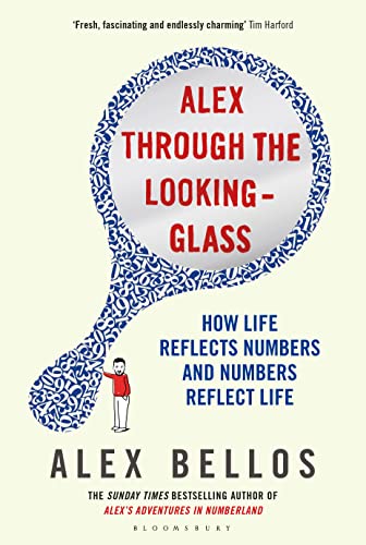 Beispielbild fr Alex Through the Looking-Glass: How Life Reflects Numbers and Numbers Reflect Life zum Verkauf von WorldofBooks