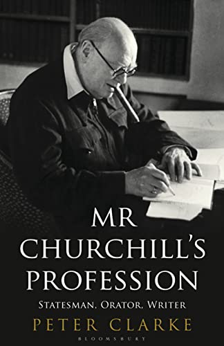 Beispielbild fr Mr Churchill's Profession: Statesman, Orator, Writer zum Verkauf von AwesomeBooks