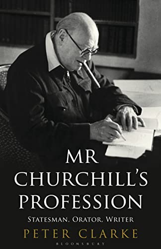9781408818879: Mr Churchill's Profession: Statesman, Orator, Writer