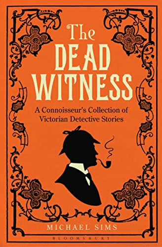 Stock image for The Dead Witness: A Connoisseur's Collection of Victorian Detective Stories (The Connoisseur's Collections) for sale by WorldofBooks