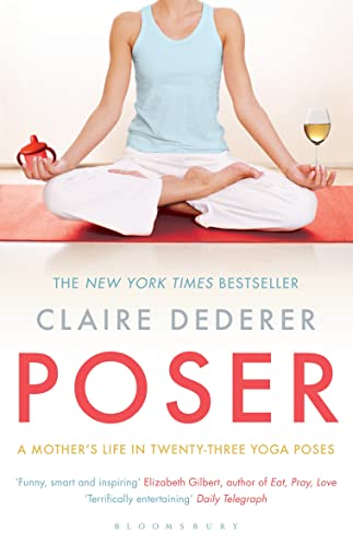 Beispielbild fr Poser: A Mother's Life in Twenty-Three Yoga Poses zum Verkauf von WorldofBooks
