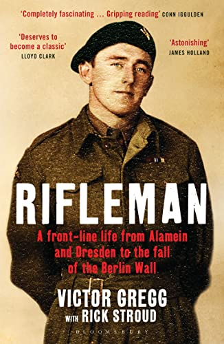 Beispielbild fr Rifleman: A Front-Line Life from Alamein and Dresden to the Fall of the Berlin Wall zum Verkauf von WorldofBooks