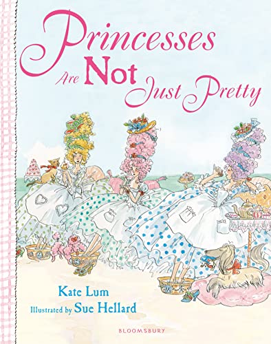Princesses Are Not Just Pretty (9781408824252) by Kate Lum