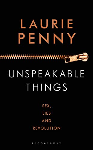 Beispielbild fr Unspeakable Things: Sex, Lies and Revolution zum Verkauf von WorldofBooks