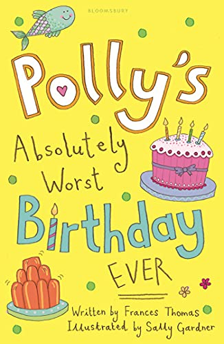 9781408825167: Polly's Absolutely Worst Birthday Ever