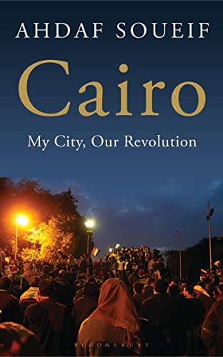 Imagen de archivo de Cairo : My City, Our Revolution a la venta por Better World Books