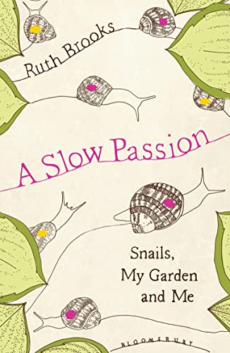 Imagen de archivo de A Slow Passion: Snails, My Garden and Me a la venta por WorldofBooks
