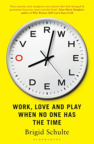 Beispielbild fr Overwhelmed: Work, Love and Play When No One Has The Time zum Verkauf von WorldofBooks
