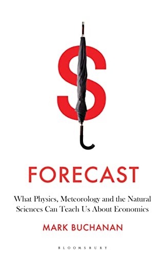 Beispielbild fr Forecast: What Physics, Meteorology, and the Natural Sciences Can Teach Us About Economics zum Verkauf von WorldofBooks