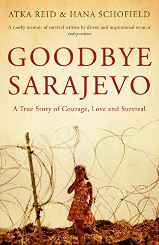 9781408827758: Goodbye Sarajevo: A True Story of Courage, Love and Survival