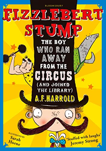 9781408830031: Fizzlebert Stump: The Boy Who Ran Away from the Circus (And Joined the Library)
