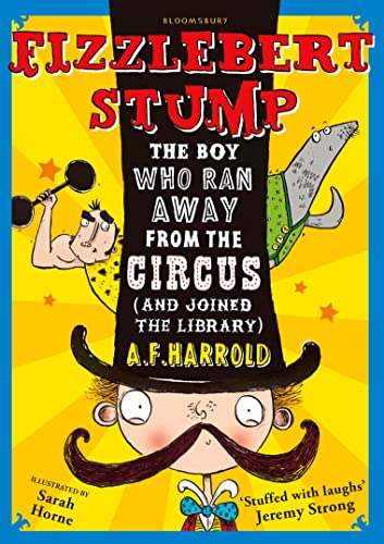 9781408830031: Fizzlebert Stump: The Boy Who Ran Away From the Circus (and joined the library)