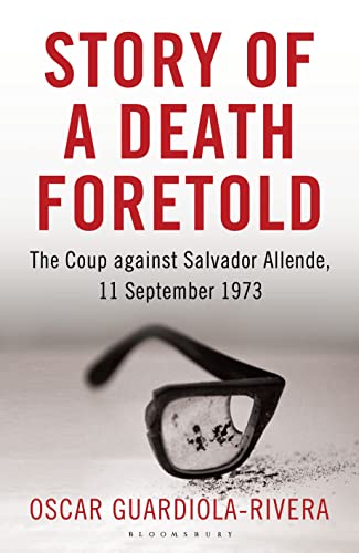 Imagen de archivo de Story of a Death Foretold: The Coup against Salvador Allende, 11 September 1973 a la venta por WorldofBooks