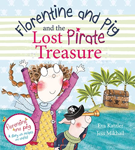 Stock image for Florentine and Pig and the Lost Pirate Treasure (Florentine & Pig) for sale by Chiron Media