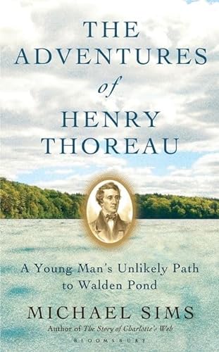 Beispielbild für The Adventures of Henry Thoreau: A Young Man's Unlikely Path to Walden Pond zum Verkauf von WorldofBooks