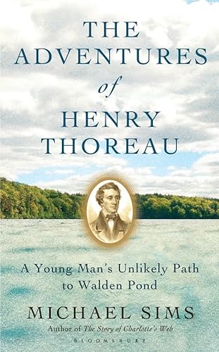 Stock image for The Adventures of Henry Thoreau: A Young Man's Unlikely Path to Walden Pond for sale by Hippo Books