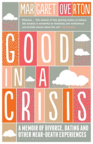 Beispielbild fr Good in a Crisis: A Memoir of Divorce, Dating, and Other Near-Death Experiences zum Verkauf von WorldofBooks