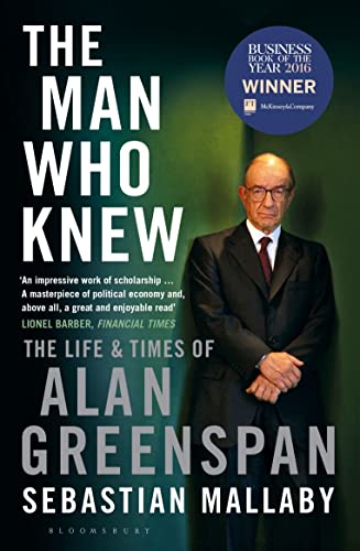 Imagen de archivo de The Man Who Knew: The Life & Times of Alan Greenspan a la venta por WorldofBooks