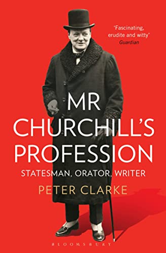 Beispielbild fr Mr Churchill's Profession: Statesman, Orator, Writer zum Verkauf von WorldofBooks