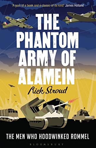 Stock image for The Phantom Army of Alamein: The Men Who Hoodwinked Rommel for sale by WorldofBooks