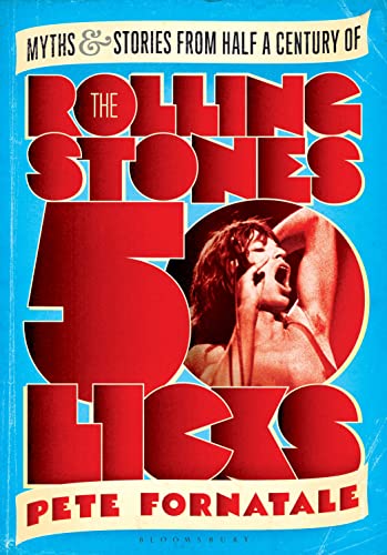 Beispielbild fr 50 Licks: Myths and Stories from Half a Century of the Rolling Stones: Myths and Stories of Half a Century of the Rolling Stones zum Verkauf von AwesomeBooks