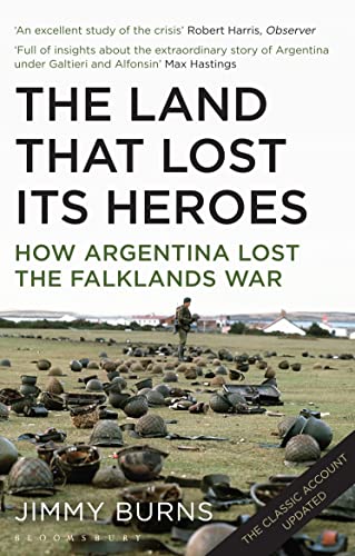 Imagen de archivo de Land that Lost Its Heroes: How Argentina Lost the Falklands War a la venta por WorldofBooks