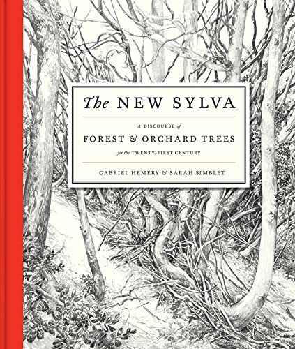 Imagen de archivo de The New Sylva: A Discourse of Forest and Orchard Trees for the Twenty-First Century a la venta por Books Unplugged