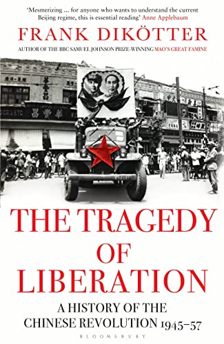 Stock image for The Tragedy of Liberation: A History of the Chinese Revolution 1945-1957 for sale by Bahamut Media
